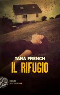 Il rifugio di Tana French edito da Einaudi