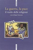 La guerra, la pace. Il ruolo delle religioni edito da Futura