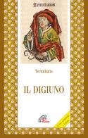 Il digiuno di Quinto S. Tertulliano edito da Paoline Editoriale Libri