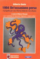 1994 un'occasione persa. Il progetto per una riforma federale mai attuata di Gilberto Oneto edito da Tramedoro