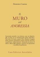 Il muro dell'anoressia mentale di Domenico Cosenza edito da Astrolabio Ubaldini