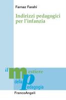 Indirizzi pedagogici per l'infanzia di Farnaz Farahi edito da Franco Angeli
