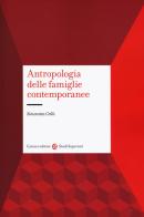 Antropologia delle famiglie contemporanee di Simonetta Grilli edito da Carocci