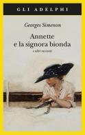 Annette e la signora bionda e altri racconti di Georges Simenon edito da Adelphi