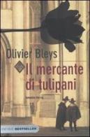 Il mercante di tulipani di Olivier Bleys edito da Piemme