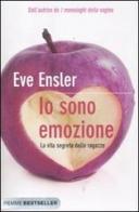 Io sono emozione. La vita segreta delle ragazze di Eve Ensler edito da Piemme