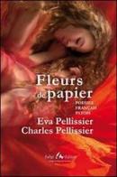 Fleurs de papier di Charles Pellissier, Eva Pellissier edito da Faligi