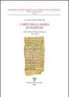 Carte della Badia di Marturi. Nell'Archivio di Stato di Firenze (971-1199) di Luciana Cambi Schmitter edito da Polistampa