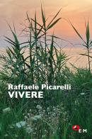 Vivere stanze poetiche di Raffaele Picarelli, Donata Biserni, Andrea Ulivi edito da Edizioni della Meridiana