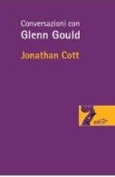 Conversazioni con Glenn Gould di Jonathan Cott, Glenn Gould edito da EDT