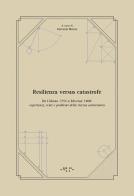 Resilienza versus catastrofe. Da Lisbona 1755 a Messina 1908: esperienze, temi e problemi della ricerca antisismica edito da LetteraVentidue