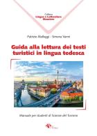 Guida alla lettura dei testi turistici in lingua tedesca. Manuale per studenti di scienze del turismo di Patrizio Malloggi, Simona Vanni edito da Campano Edizioni