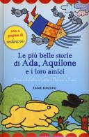 Le più belle storie di Ada, Aquilone e i loro amici. Con adesivi edito da Emme Edizioni