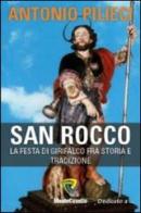 San Rocco. La festa di Girifalco tra storia e tradizione di Antonio Pilieci edito da Montecovello