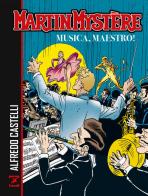Martin Mystère. Musica, maestro! di Alfredo Castelli edito da Sergio Bonelli Editore