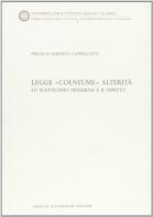 Legge «Coustume» alterità. Lo scetticismo moderno e il diritto di Franco Alberto Cappelletti edito da Edizioni Scientifiche Italiane