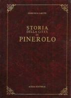 Storia della città di Pinerolo (rist. anast. Pinerolo, 1893) di Domenico Carutti edito da Firenzelibri