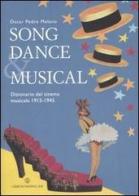 Song dance & musical. Dizionario del cinema musicale 1915-1945 di Oscar P. Melano edito da Libri Scheiwiller