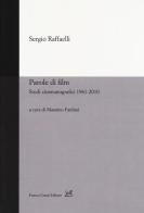Parole di film. Scritti cinematografici 1961-2010 di Sergio Raffaelli edito da Cesati