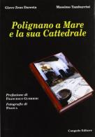 Polignano a Mare e la sua cattedrale di Giove Z. Daresta, Massimo Tamburrini edito da Congedo