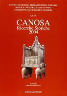 Canosa. Ricerche storiche 2004 edito da Schena Editore