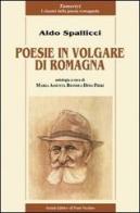 Poesie in volgare di Romagna di Aldo Spallicci edito da Il Ponte Vecchio