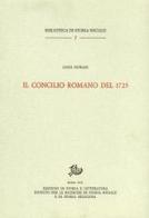 Il concilio romano del 1725 di Luigi Fiorani edito da Storia e Letteratura
