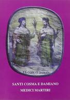 Santi Cosma e Damiano medici martiri di Lino Temperini edito da Franciscanum