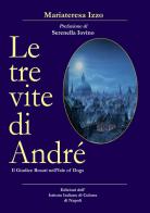 Le tre vite di André. Il giudice Rosati nell'Isle of Dogs di Mariateresa Izzo edito da Ist. Italiano Cultura Napoli