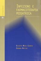 Infezioni e farmacoterapia pediatrica di Giuseppe M. Caramia, Ermanno Ruffini edito da Mattioli 1885