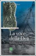 La voce della dea. L'avventura degli antichi veneti di Federico Moro edito da Helvetia