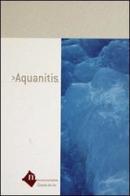 Aquanitis. Testo ladino, italiano, tedesco edito da Museum Ladin Ciastel de Tor