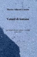 Venuti di lontano. Una famiglia di ebrei italiani: i Graziani (1586-1941) di Marisa Allocati Càssola edito da ilmiolibro self publishing