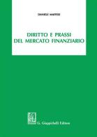 Diritto e prassi del mercato finanziario di Daniele Maffeis edito da Giappichelli