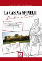 La Casina Spinelli. Dentro e fuori di Antonio Santoro, Vincenzo Petrella edito da F. lli Capone