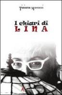 I chiari di Lina di Tiziana Masucci edito da Edizioni Sabinae