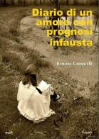 Diario di un amore con prognosi infausta di Ramona Cannatelli edito da Montag