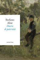 Diario di paternità di Stefano Aloe edito da Lemma Press