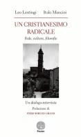 Un cristianesimo radicale. Fede, culture, filosofie di Leo Lestingi, Italo Mancini edito da Stamen