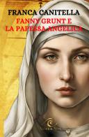 Fanny Grunt e la Papessa Angelica di Franca Canitella edito da Aurea Nox