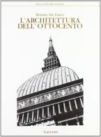 L' architettura dell'Ottocento di Renato De Fusco edito da UTET