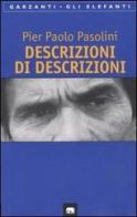 Descrizioni di descrizioni di P. Paolo Pasolini edito da Garzanti Libri