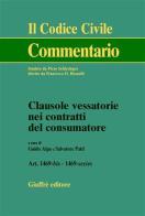 Clausole vessatorie nei contratti del consumatore. Artt. 1469 bis-1469 sexies edito da Giuffrè