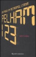 Pelham 123. Ostaggi in metropolitana di John Godey edito da Rizzoli