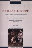 Oltre la Serenissima. Goldoni, Napoli e la cultura meridionale. Atti della 29° Giornata di studio (Benevento Città Spettacolo, 9 settembre 2008) edito da Liguori