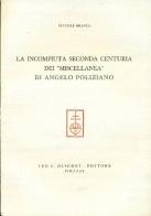 La incompiuta seconda centuria dei «Miscellanea» di Angelo Polizano di Vittore Branca edito da Olschki