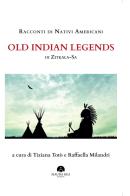 Racconti di nativi americani. Old indian legends di Zitkala-Sa edito da Mauna Kea