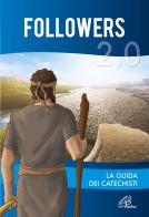 Followers 2.0. Guida dei catechisti. Ediz. illustrata edito da Paoline Editoriale Libri