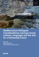 Mediterranean dialogues: transdisciplinary journeys across cultures, languages and the arts for a partnership future edito da Forum Edizioni