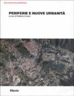 Periferie e nuove urbanità. Catalogo della mostra (Milano, 19 giugno-20 ottobre 2003) edito da Mondadori Electa